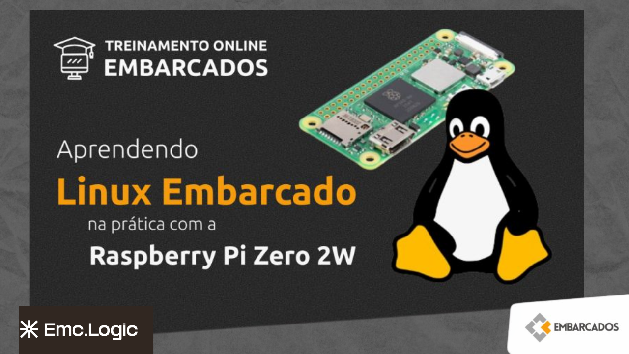 [Curso] - Aprendendo Linux Embarcado utilizando a Raspberry Pi Zero 2W.