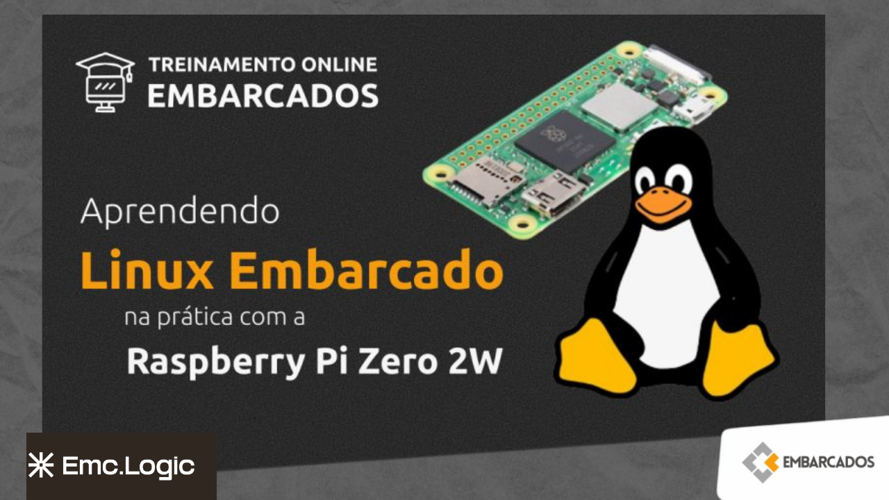 [Curso] – Aprendendo Linux Embarcado utilizando a Raspberry Pi Zero 2W.